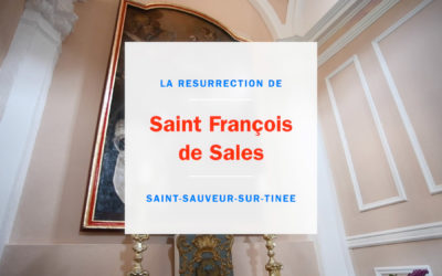 La « résurrection » de saint François de Sales, Saint-Sauveur-sur-Tinée
