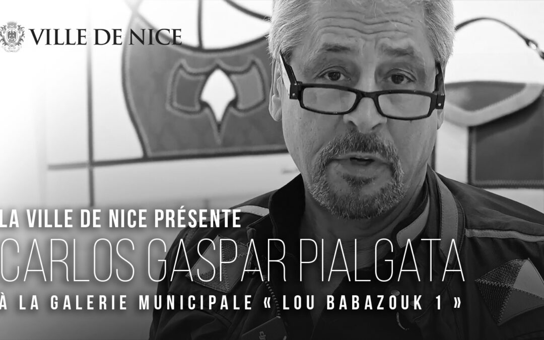 Carlos Gaspar Pialgata à Lou Babazouk 1, Galerie municipale à Nice