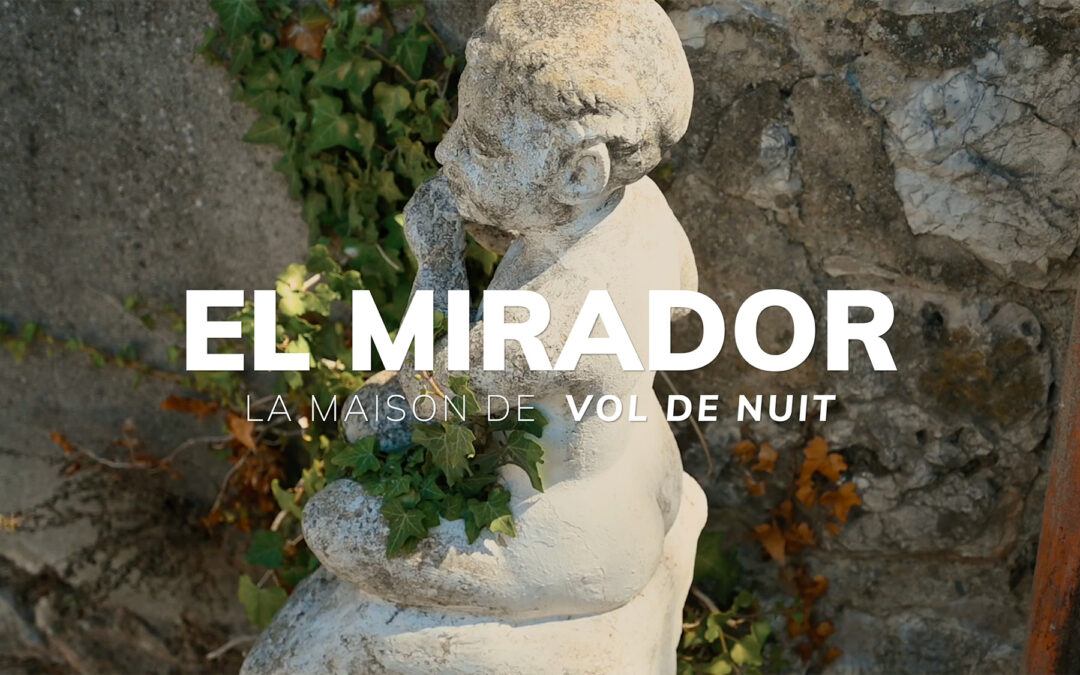 El Mirador, la maison niçoise de « VOL DE NUIT »